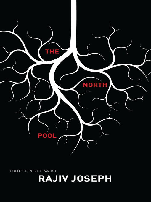 Title details for The North Pool by Rajiv Joseph - Wait list